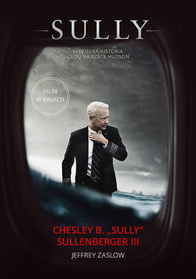 Chesley Sullenberger - Sully. W poszukiwaniu tego, co naprawdę ma znaczenie / Chesley Sullenberger - Highest Duty: My Search For What Really Matters