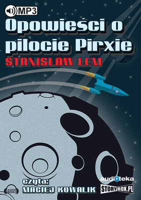 Stanisław Lem - Opowieści o pilocie Pirxie