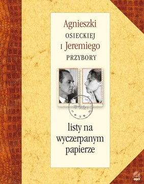 Agnieszka Osiecka, Jeremi Przybora - Listy na wyczerpanym papierze