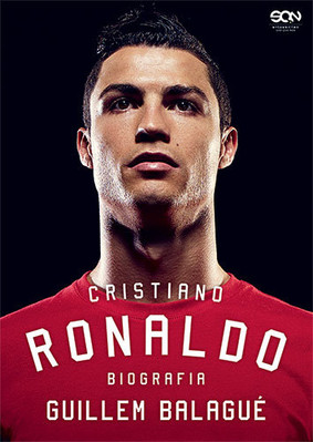 Guillem Balagué - Cristiano Ronaldo. Biografia / Guillem Balagué - Cristiano Ronaldo: The Biography