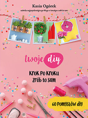 Kasia Ogórek - Twoje DIY