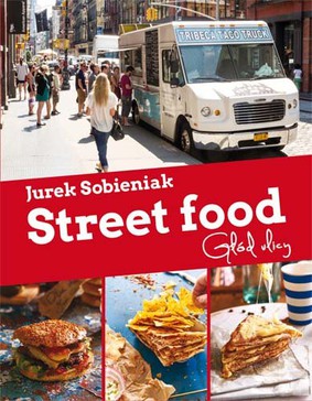 Jerzy Sobieniak - Street food. Głód ulicy