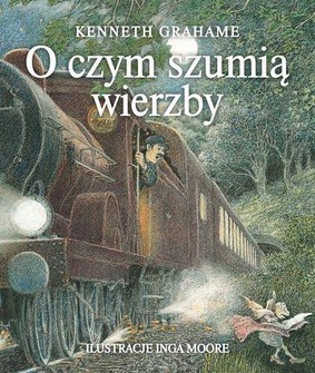Kenneth Grahame - O czym szumią wierzby / Kenneth Grahame - The Wind in the Willows