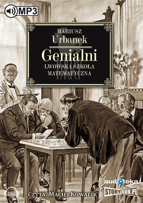 Mariusz Urbanek - Genialni. Lwowska szkoła matematyczna