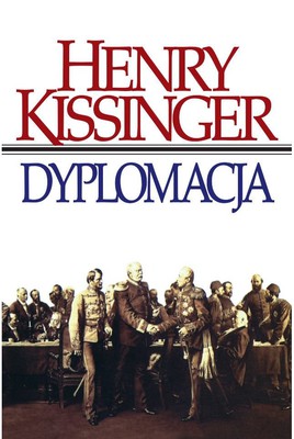 Henry Kissinger - Dyplomacja / Henry Kissinger - Diplomacy