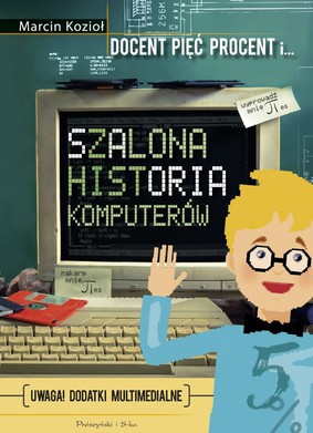 Marcin Kozioł - Szalona historia komputerów