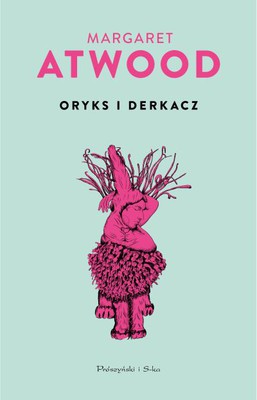 Margaret Atwood - Oryks i Derkacz / Margaret Atwood - Oryx and Crake