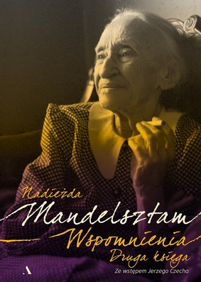 Nadieżda Mandelsztam - Wspomnienia. Druga księga / Nadieżda Mandelsztam - Воспоминания