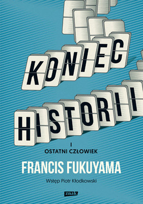 Francis Fukuyama - Koniec historii i ostatni człowiek