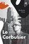 Anthony Flint - Modern Man: The Life of Le Corbusier, Architect of Tomorrow Hardcover