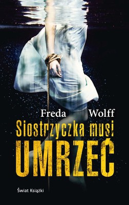 Freda Wolff - Siostrzyczka musi umrzeć