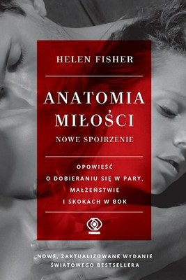 Helen Fisher - Anatomia miłości. Nowe spojrzenie