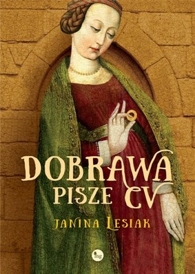 Janina Lesiak - Eleonora z Habsburgów Wiśniowiecka. Miłość i korona / Janina Lesiak - Dobrawa pisze CV