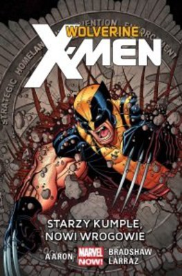 Jason Aaron - Wolverine and the X-Men. Tom 4. Starzy kumple, nowi wrogowie