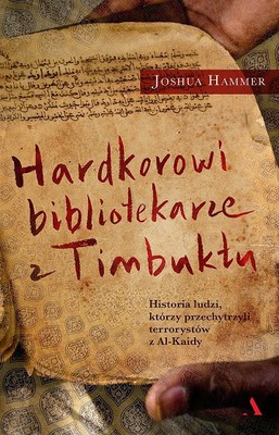 Joshua Hammer - Hardkorowi bibliotekarze z Timbuktu / Joshua Hammer - The Bad-ass Librarians of Timbuktu