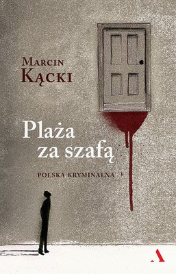Marcin Kącki - Plaża za szafą. Polska kryminalna