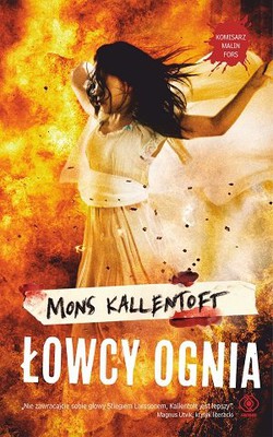 Mons Kallentoft - Łowcy ognia / Mons Kallentoft - Eldjagarna