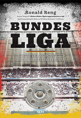 Ronald Reng - Bundesliga. Niezwykła opowieść o niemieckim futbolu / Ronald Reng - Spieltage