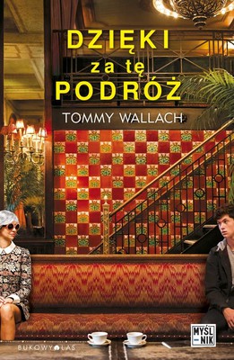 Tommy Wallach - Dzięki za tę podróż / Tommy Wallach - Thanks for the Trouble