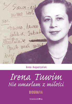 Anna Augustyniak - Irena Tuwim. Nie umarłam z miłości