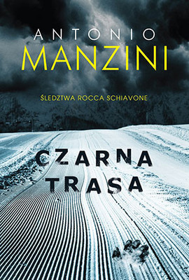 Antonio Manzini - Czarna trasa / Antonio Manzini - Pista nera
