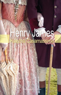 Henry James - Księżna Casamassima / Henry James - The Princess Casamassima