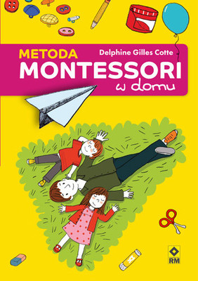 Delphine Gilles Cotte - Metoda Montessori w domu