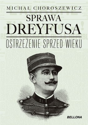Michał Horoszewicz - Sprawa Dreyfusa. Ostrzeżenie sprzed wieku