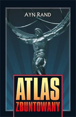 Ayn Rand - Atlas zbuntowany / Ayn Rand - Atlas Shrugged