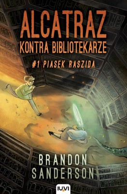 Brandon Sanderson - Alcatraz kontra Bibliotekarze. Tom 1. Piasek Raszida