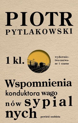 Piotr Pytlakowski - Wspomnienia konduktora wagonów sypialnych