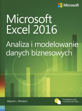 Wayne L. Winston - Microsoft Excel 2016. Analiza i modelowanie danych biznesowych