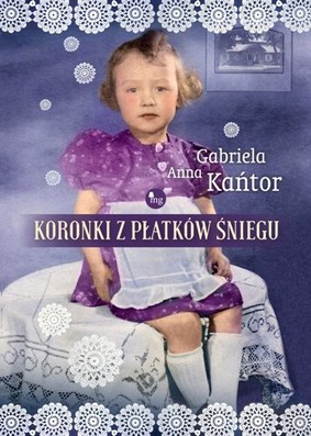 Gabriela Anna Kańtor - Koronki z płatków śniegu