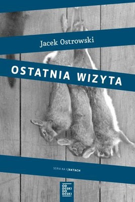 Jacek Ostrowski - Ostatnia wizyta
