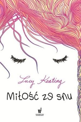 Lucy Keating - Miłość ze snu / Lucy Keating - Dreamology