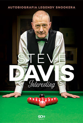 Steve Davis, Lance Cade - Steve Davis. Interesting. Autobiografia legendy snookera / Steve Davis, Lance Cade - Interesting