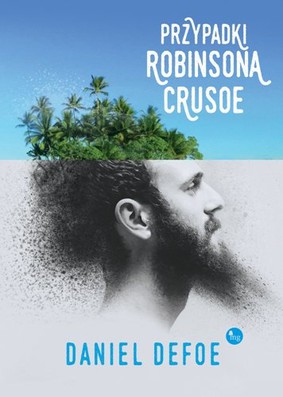 Daniel Defoe - Przypadki Robinsona Crusoe / Daniel Defoe - The Life and Strange Surprizing Adventures of Robinson Crusoe