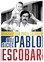Juan Pablo Escobar - Pablo Escobar. Mi Padre