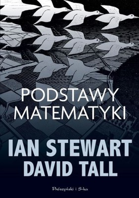 Ian Stewart, David Tall - Podstawy matematyki / Ian Stewart, David Tall - The Foundations of Mathematics