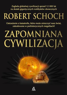 Robert Schoch - Zapomniana cywilizacja