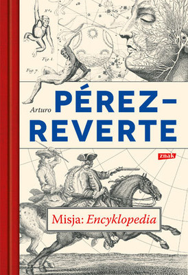 Arturo Pérez-Reverte - Misja: Encyklopedia