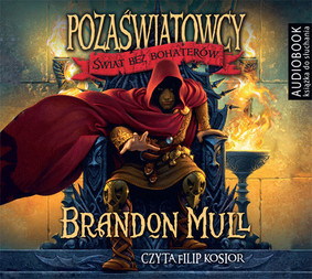 Brandon Mull - Pozaświatowcy. Tom 1. Świat bez bohaterów / Brandon Mull - Beyonders. A World Without