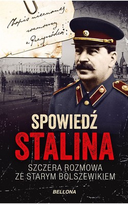 Christopher Macht - Spowiedź Stalina. Szczera rozmowa ze starym bolszewikiem
