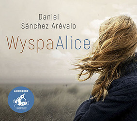 Daniel Sánchez Arévalo - Wyspa Alice / Daniel Sánchez Arévalo - La Isla De Alice