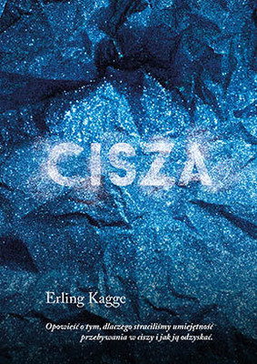 Erling Kagge - Cisza / Erling Kagge - Stillhet