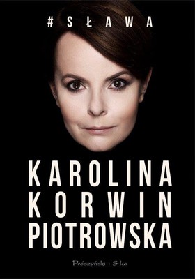 Karolina Korwin Piotrowska - #Sława