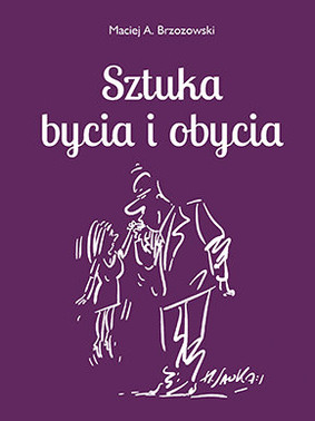 Maciej Brzozowski - Sztuka bycia i obycia