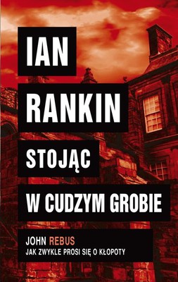 Ian Rankin - Stojąc w cudzym grobie