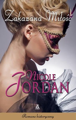 Nicole Jordan - Legendarni kochankowie. Tom 2. Zakazana miłość
