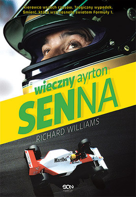 Richard Williams - Wieczny Ayrton Senna / Richard Williams - The Death Of Ayrton Senna